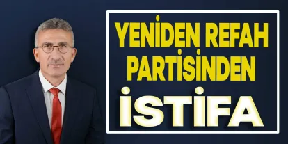 Sezai Çelikten Yeniden Refah Partisinde İstifa Ettiğini Duyurdu