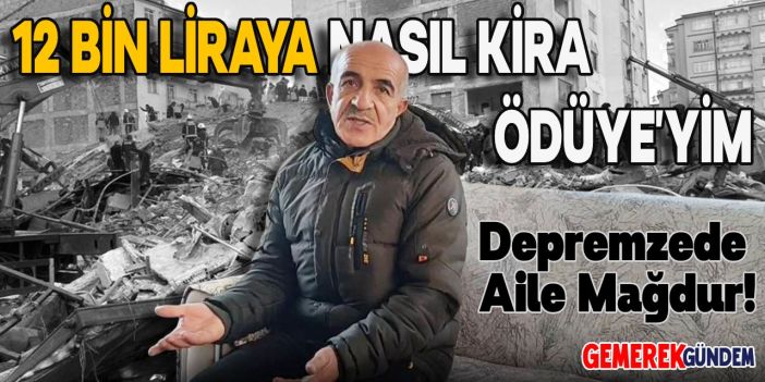 Elazığlı Depremzede Aile Mehmet Cirit Mağdur: "12 Bin Lirayla Nasıl Kira Ödeyeyim?"