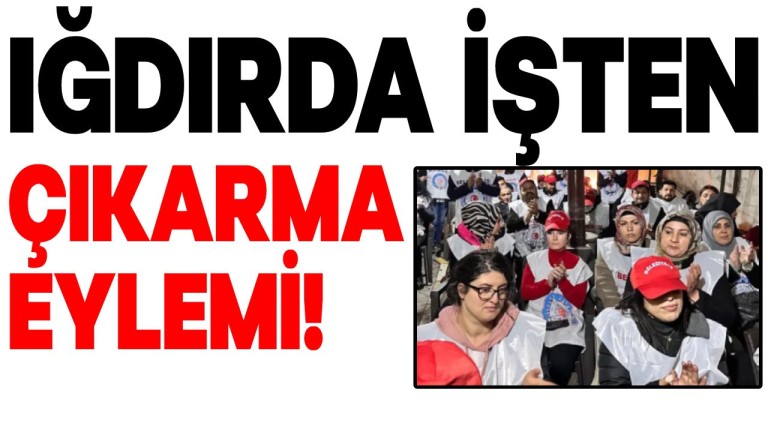 Iğdır'da İşten Çıkarılan İşçiler Eylemde: 177 Gündür Çadır Nöbeti