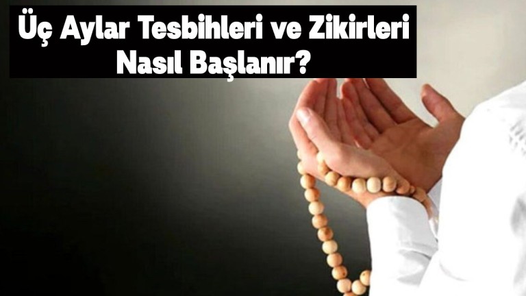 Üç Aylar Tesbihleri ve Zikirleri: Nasıl Başlanır? Diyanet Önerileri